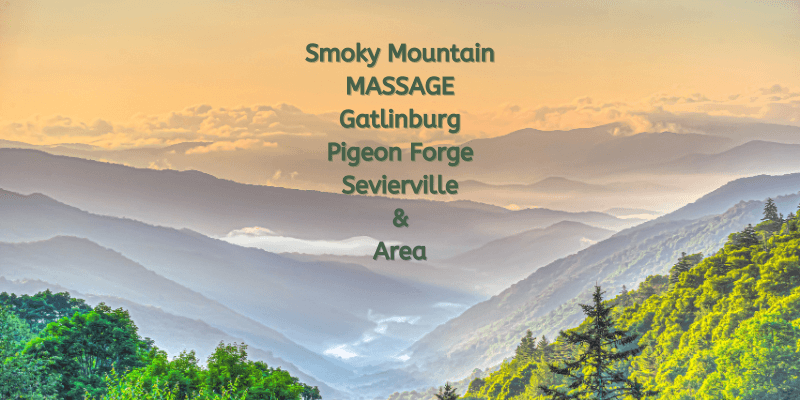 Gatlinburg, Pigeon Forge, Sevierville Area Massage Therapy